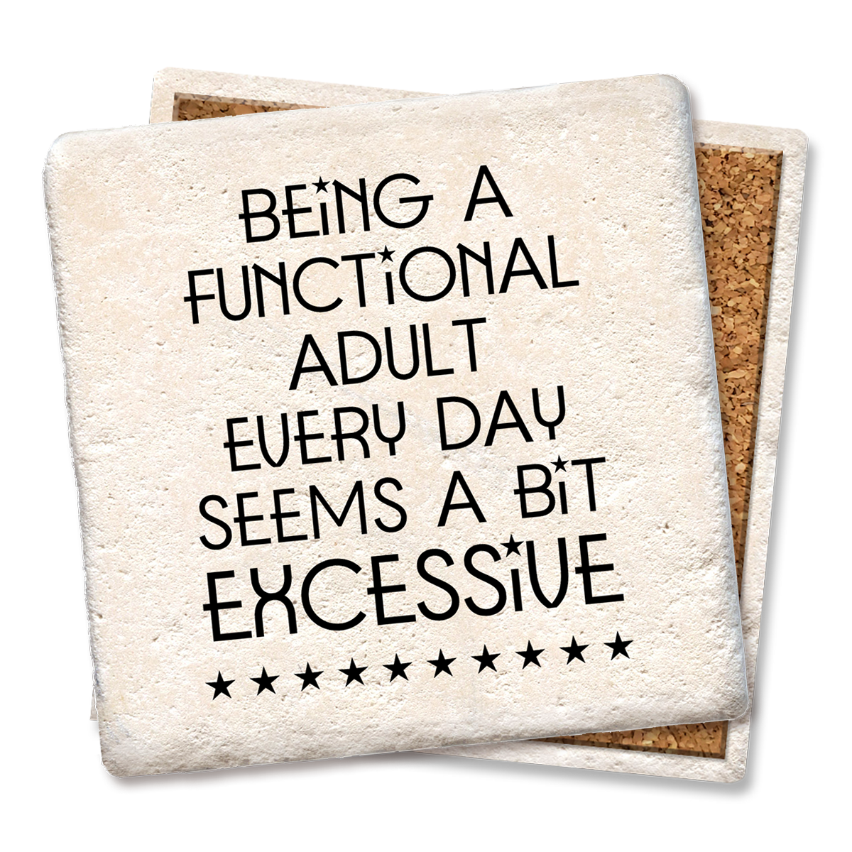 Coaster Being a Functional Adult Every Day