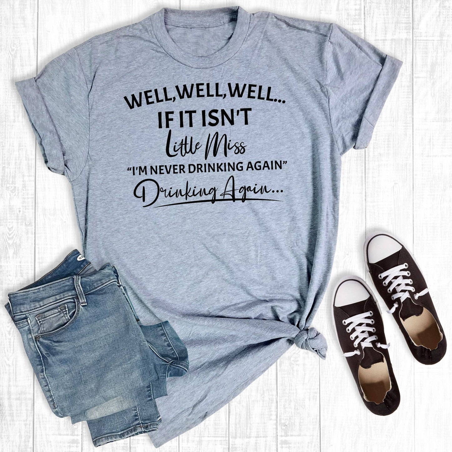 WELL WELL WELL DRINKING AGAIN Light Grey Women's Screen Printed T-Shirt