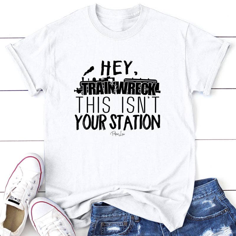Hey Trainwreck This Isn't Your Station-white
