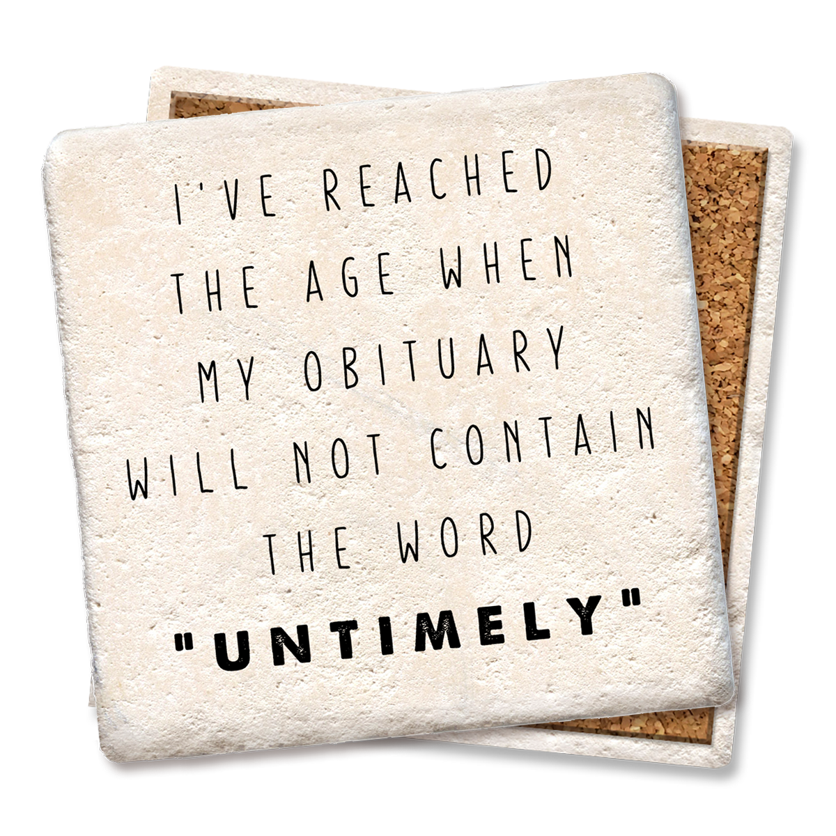 Coaster I've Reached the Age