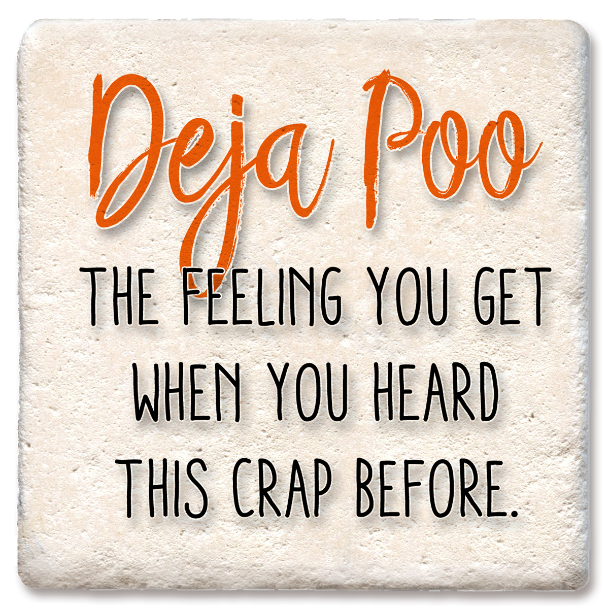 Deja Poo, the feeling you get Drink Coaster