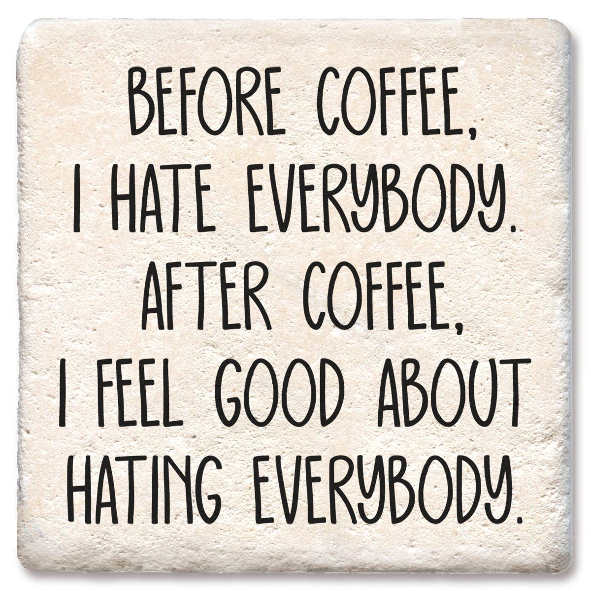 Coaster Before Coffee I Hate Everybody