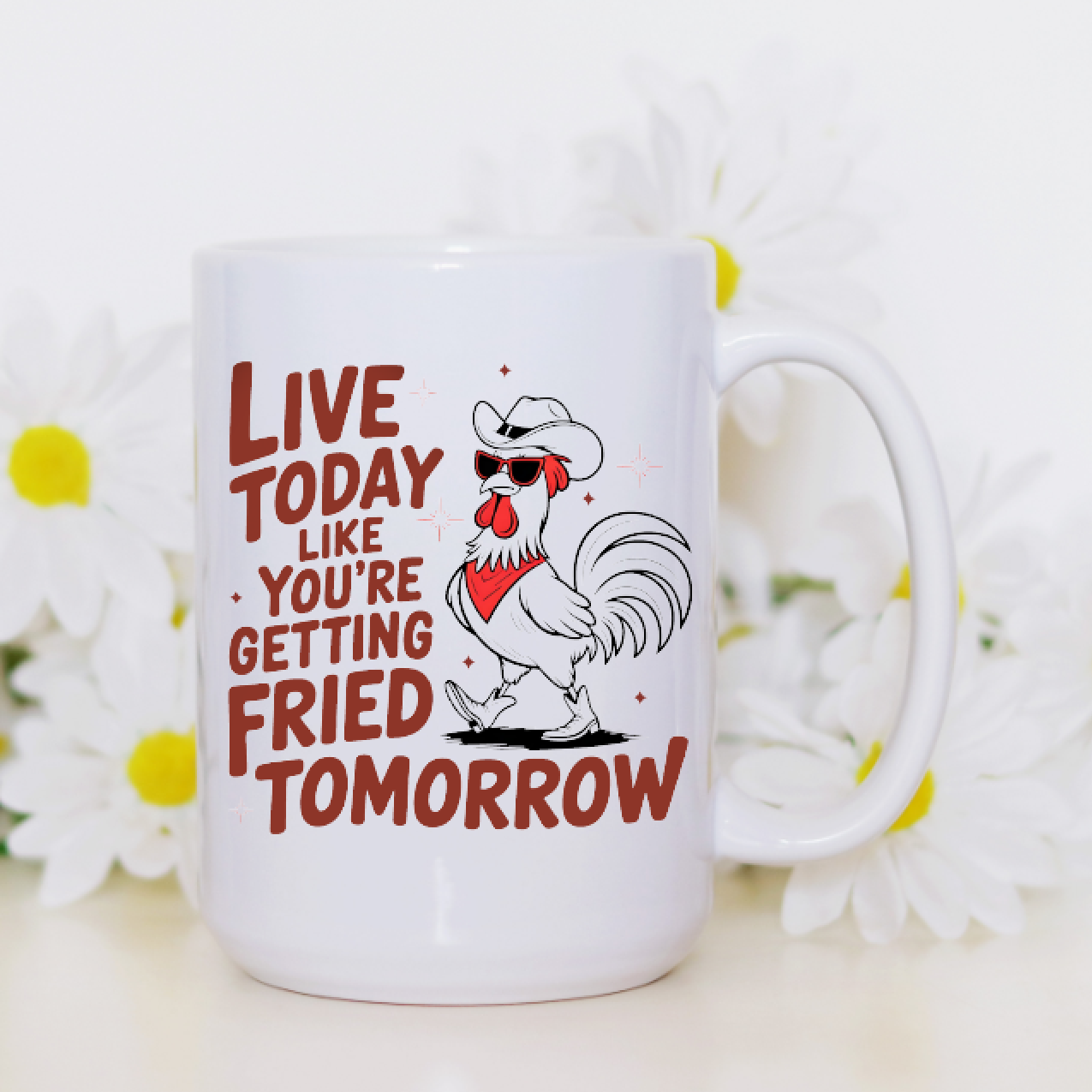 Live Today Funny Chicken 15oz Coffee Mug CUP