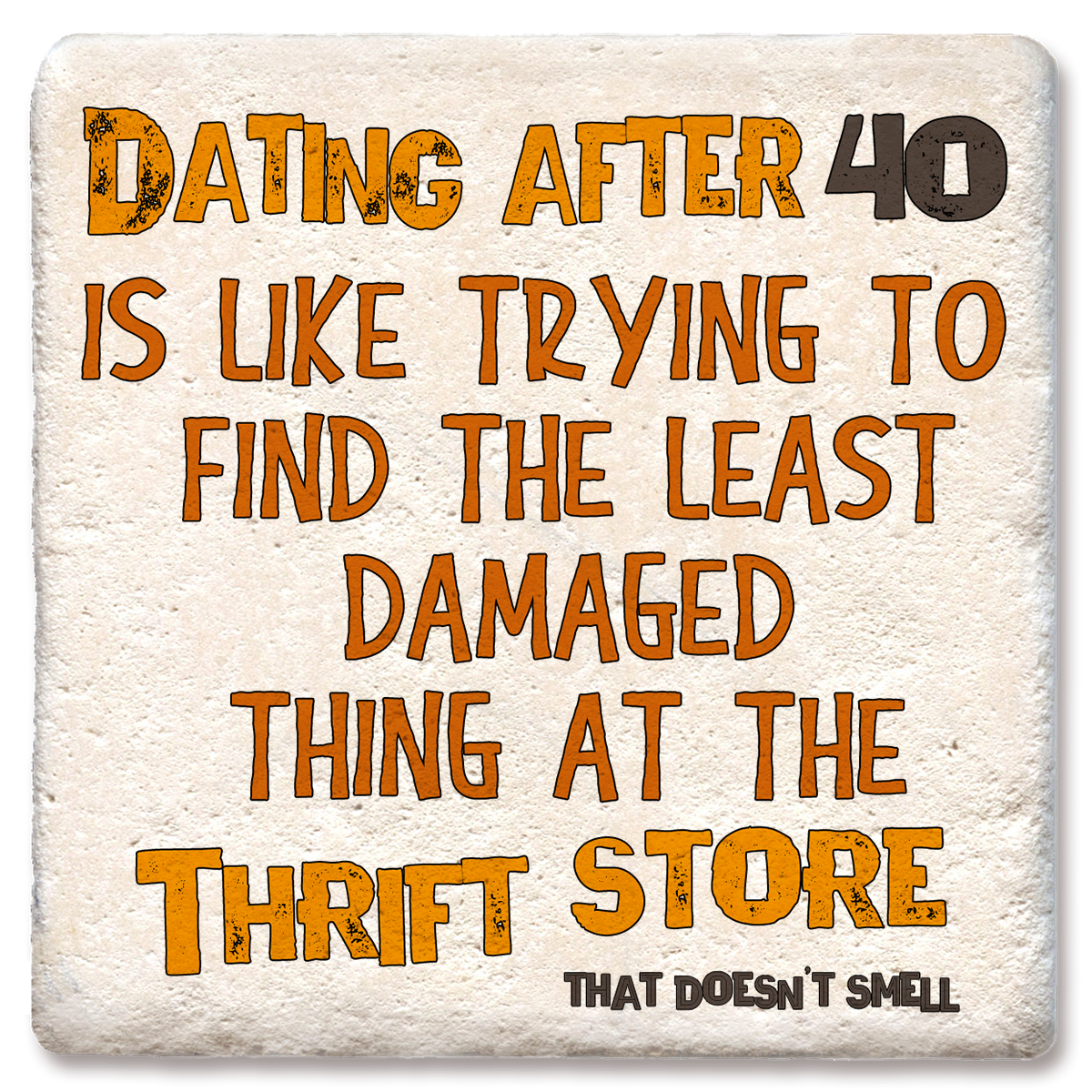 Dating after 40 drink coaster