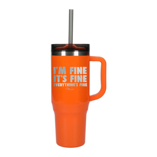 I'm Fine It's Fine Everything's Fine Laser Etched 40oz Tumbler + Straw