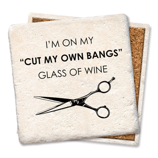 I'm on my cutting my own bangs Coaster