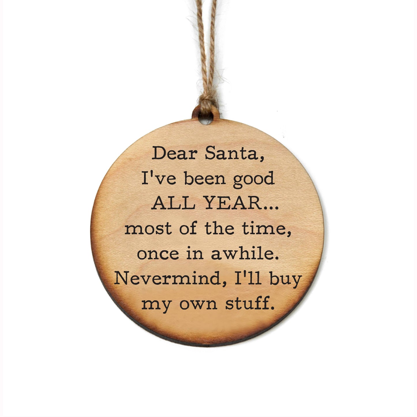 Dear Santa I've Been Good Holiday Ornaments Christmas Décor