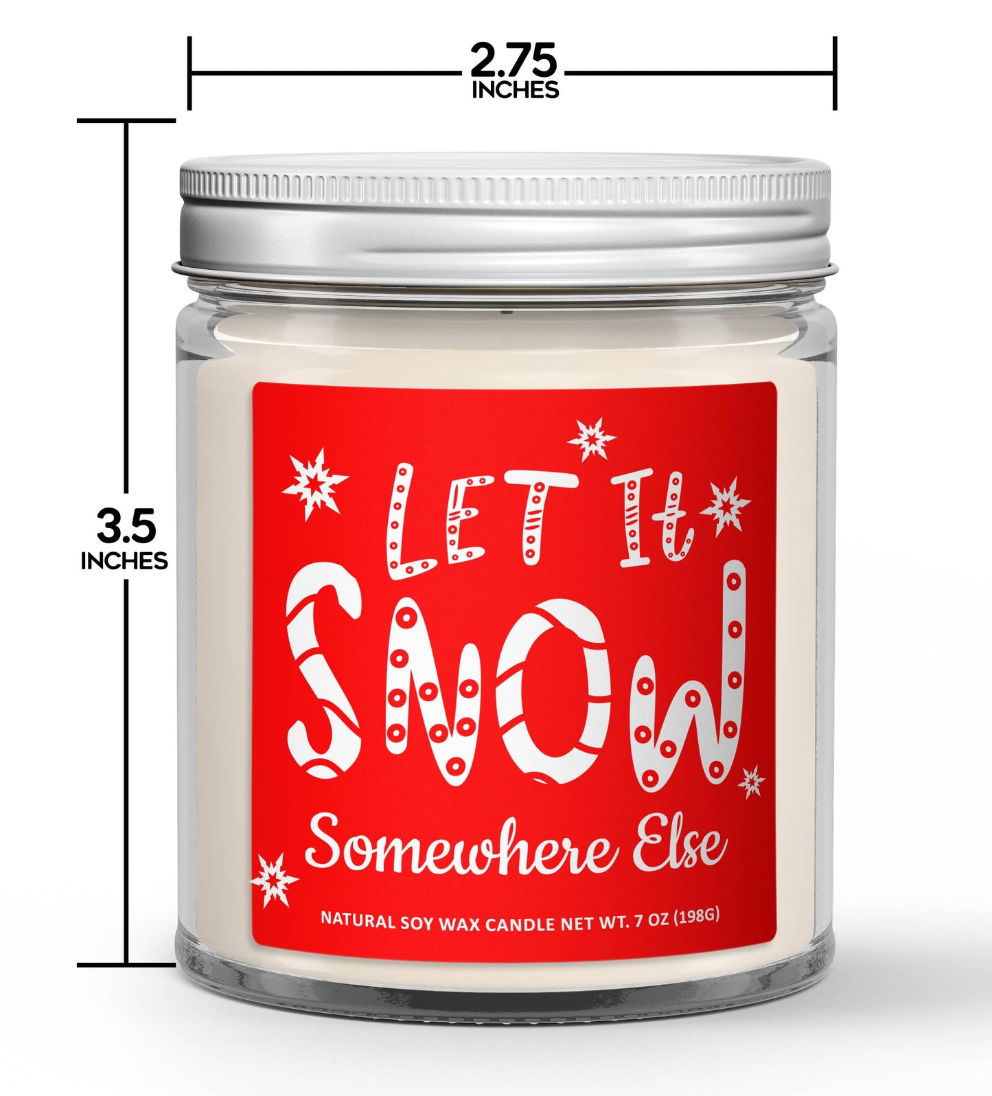 Let It Snow Somewhere Else Christmas Candle - Soy Candle