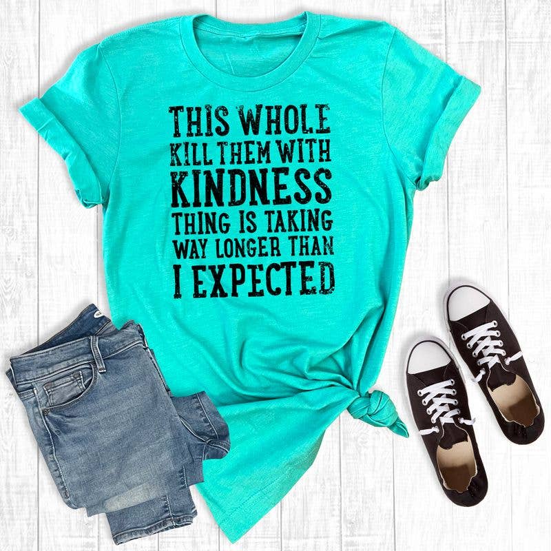 Sarcastic Kill Them Kindness Graphic Tees Tahita