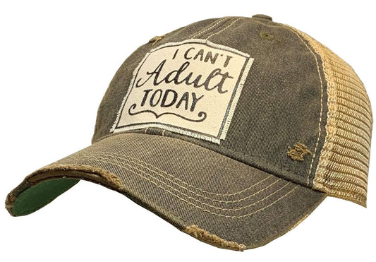 I Can't Adult Today Distressed Trucker Cap