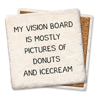 Coaster My vision board is mostly pics of Doughnuts and icecream