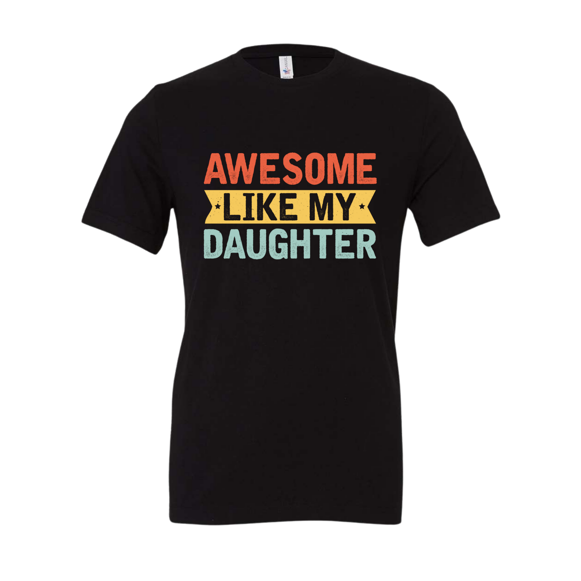 Awesome Like My Daughter Tee