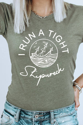 I Run a Tight Shipwreck Funny Graphic Tee