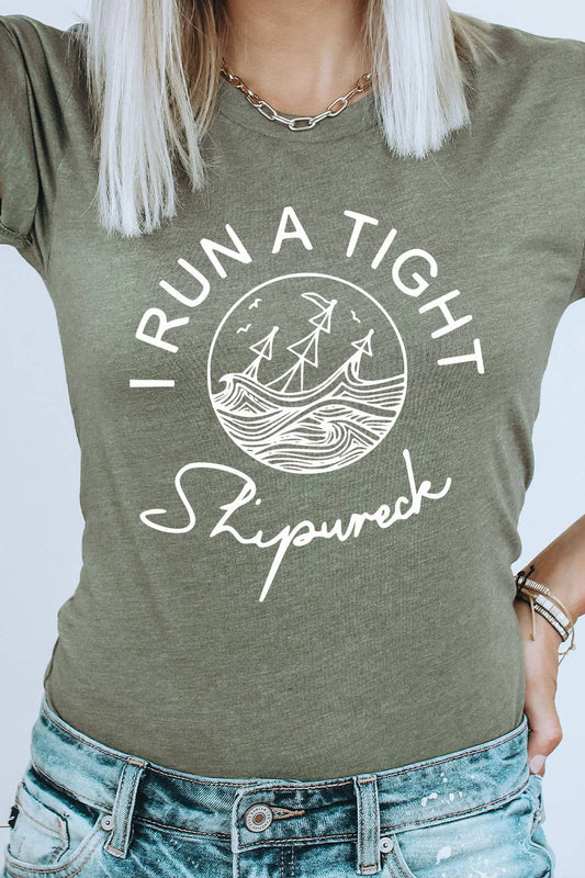 I Run a Tight Shipwreck Funny Graphic Tee