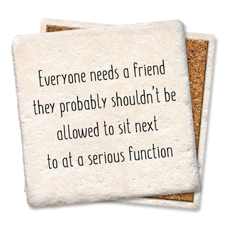 Coaster Everyone Needs a Friend They Probably