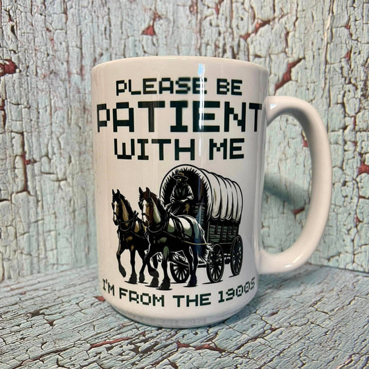 Oregon Trail I'm From The 1900's 15oz Coffee Mug