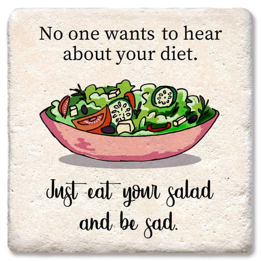 Eat your salad and be sad coaster