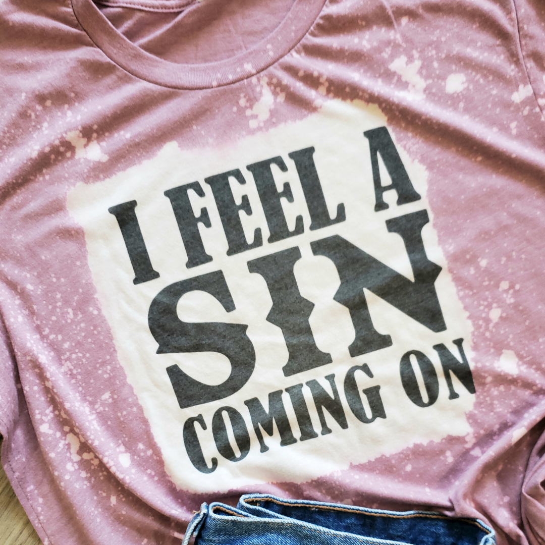 I Feel A Sin Coming On Graphic Tee