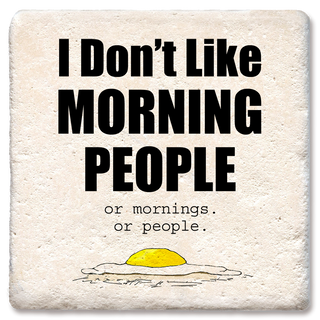 Drink Coaster I Don't Like Morning People