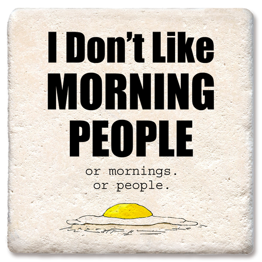 Drink Coaster I Don't Like Morning People