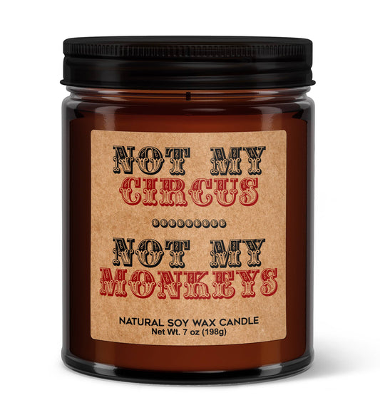 Not My Circus Not My Monkeys Soy Candle - Votive Soy Candle