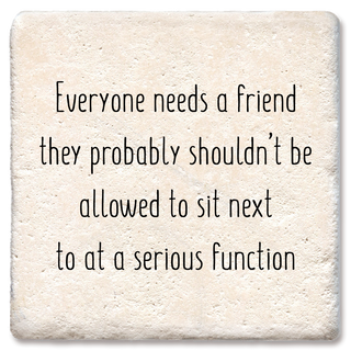 Coaster Everyone Needs a Friend They Probably