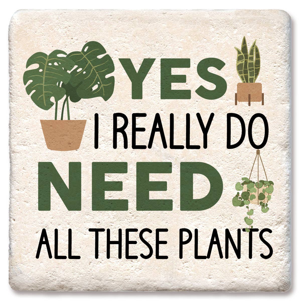 Coaster Yes, I really do need all these plants drink coaster