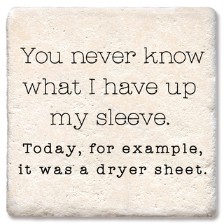 Coaster You Never Know What I Have Up My Sleeve