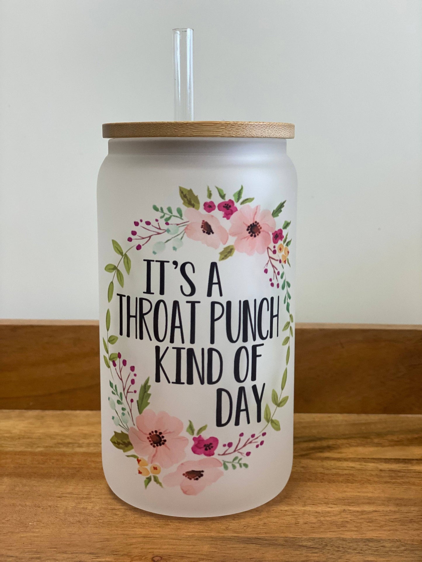 It’s a Throat Punch Kind of Day- Can Style Glass Drinkware