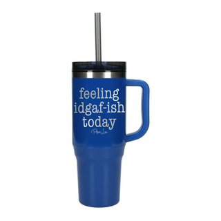 Feeling IDGAFish Today Laser Etched 40oz Tumbler + Straw