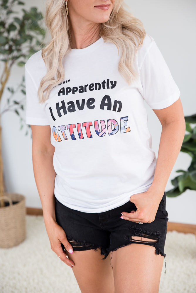 I Have an Attitude Graphic Tee