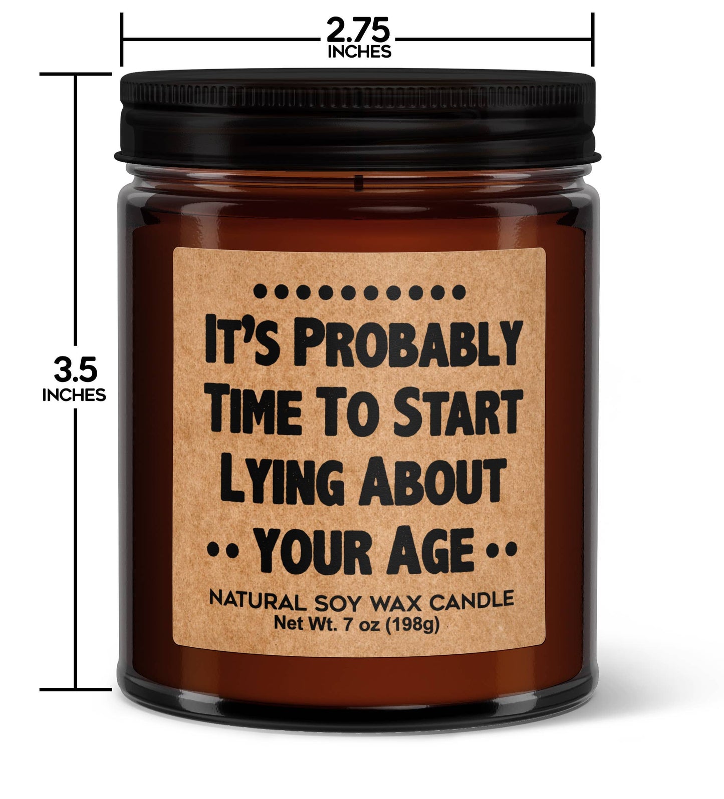 It's Probably Time To Start Lying About Your Age Soy Candle