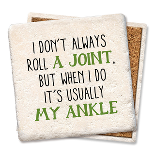 I don't always roll a joint Drink Coaster