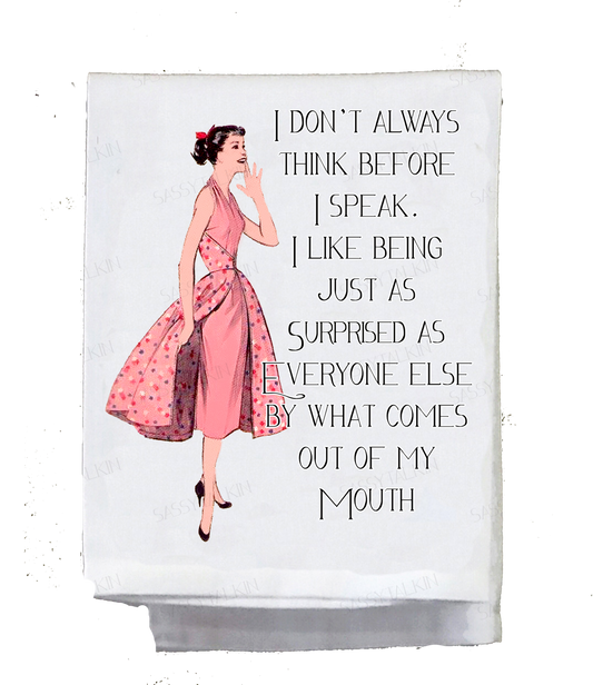 Sassy Girl, I Don't Always think before I speak dishtowel