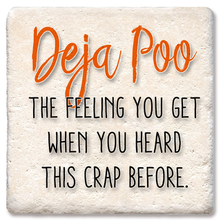 Deja Poo, the feeling you get Drink Coaster