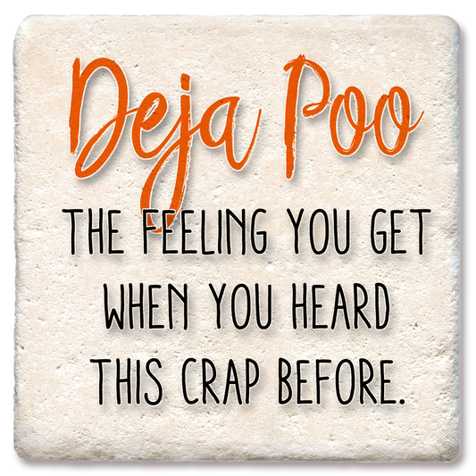 Deja Poo, the feeling you get Drink Coaster