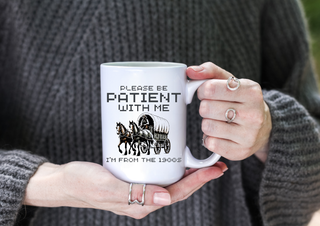 Oregon Trail I'm From The 1900's 15oz Coffee Mug