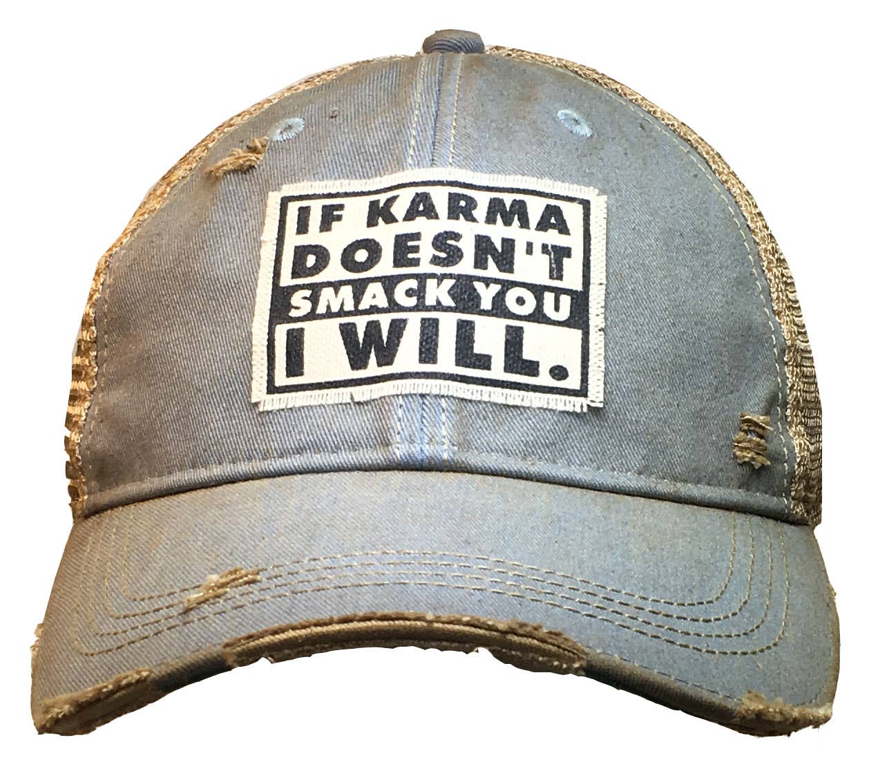 If Karma Doesn't Smack You I Will Distressed Trucker Cap