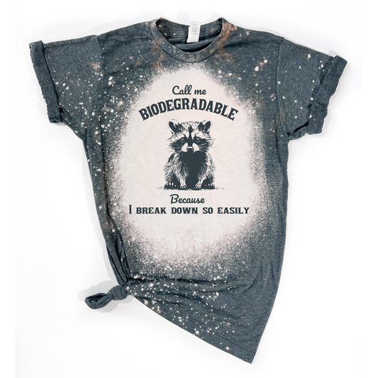 Call Me Biodegradable Funny Raccoon Bleached Tee