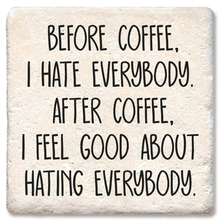 Coaster Before Coffee I Hate Everybody
