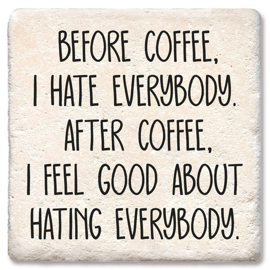 Coaster Before Coffee I Hate Everybody