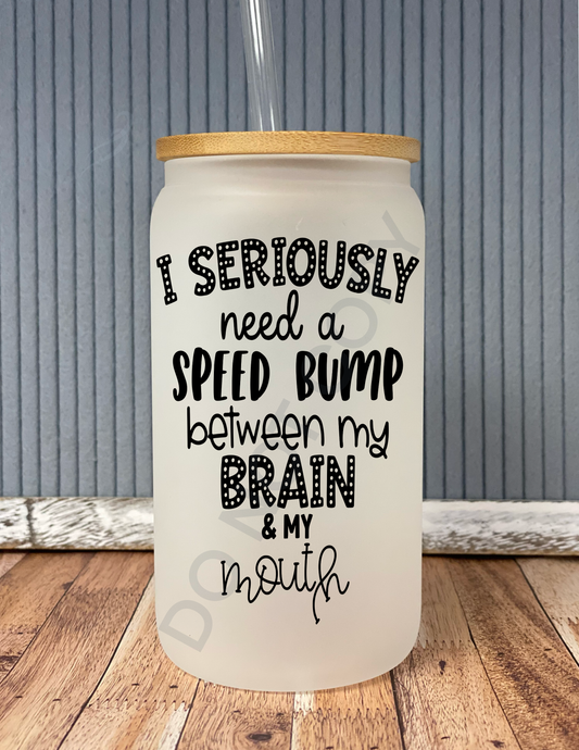 Frosted Beer Glass with Bamboo Lid - 'I Need a Speed Bump'