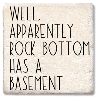 Drink Coaster Rock Bottom Has a Basement