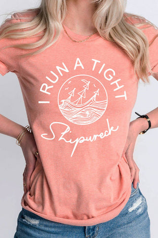 I Run a Tight Shipwreck Funny Graphic Tee